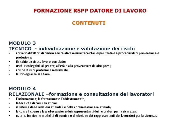 FORMAZIONE RSPP DATORE DI LAVORO CONTENUTI MODULO 3 TECNICO - individuazione e valutazione dei