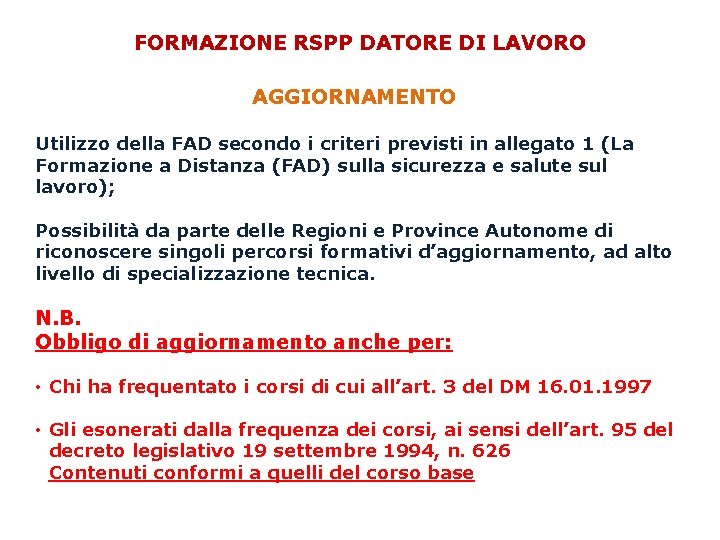 FORMAZIONE RSPP DATORE DI LAVORO AGGIORNAMENTO Utilizzo della FAD secondo i criteri previsti in