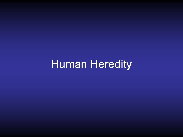 Human Heredity 