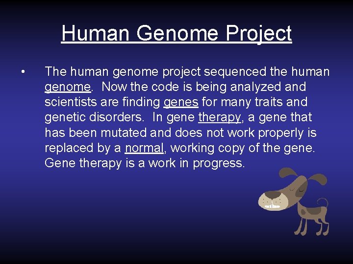 Human Genome Project • The human genome project sequenced the human genome. Now the