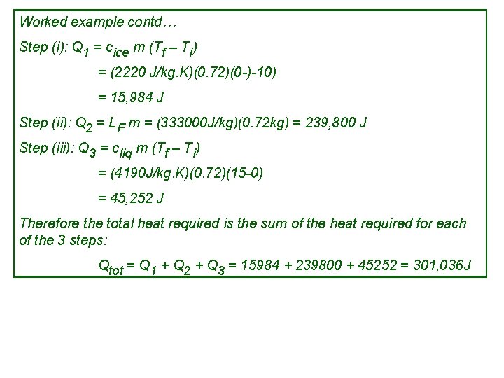 Worked example contd… Step (i): Q 1 = cice m (Tf – Ti) =