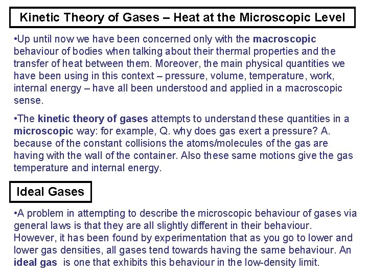 Kinetic Theory of Gases – Heat at the Microscopic Level • Up until now