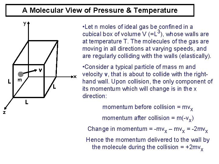 A Molecular View of Pressure & Temperature y • Let n moles of ideal