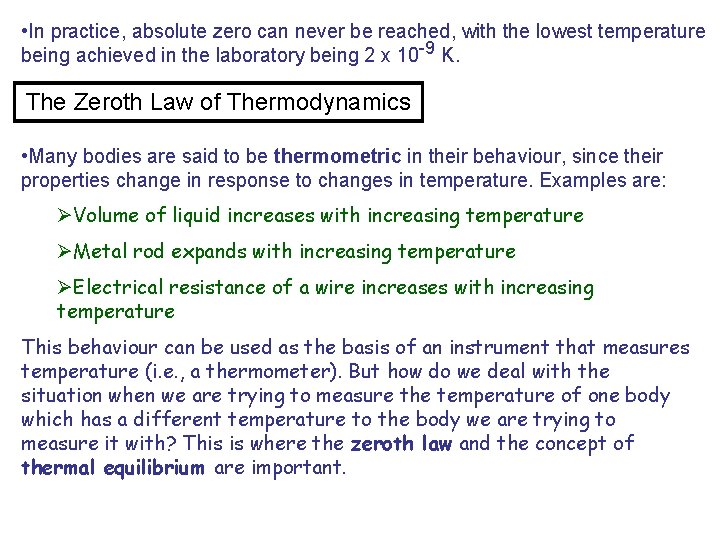  • In practice, absolute zero can never be reached, with the lowest temperature