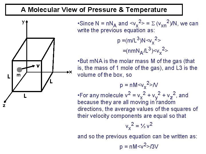 A Molecular View of Pressure & Temperature y • Since N = n. NA
