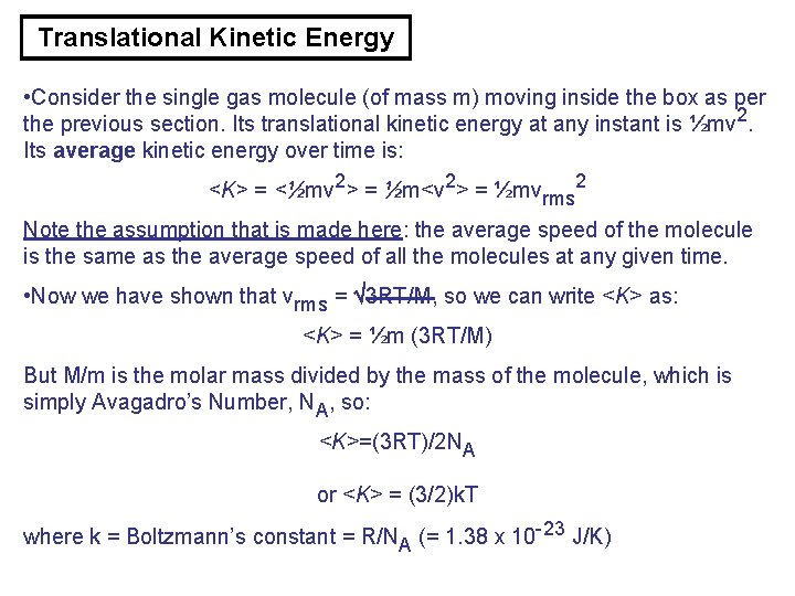 Translational Kinetic Energy • Consider the single gas molecule (of mass m) moving inside