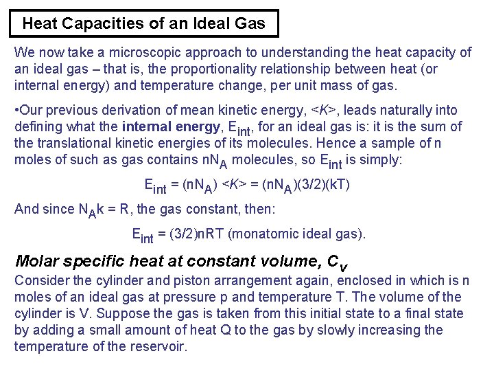 Heat Capacities of an Ideal Gas We now take a microscopic approach to understanding