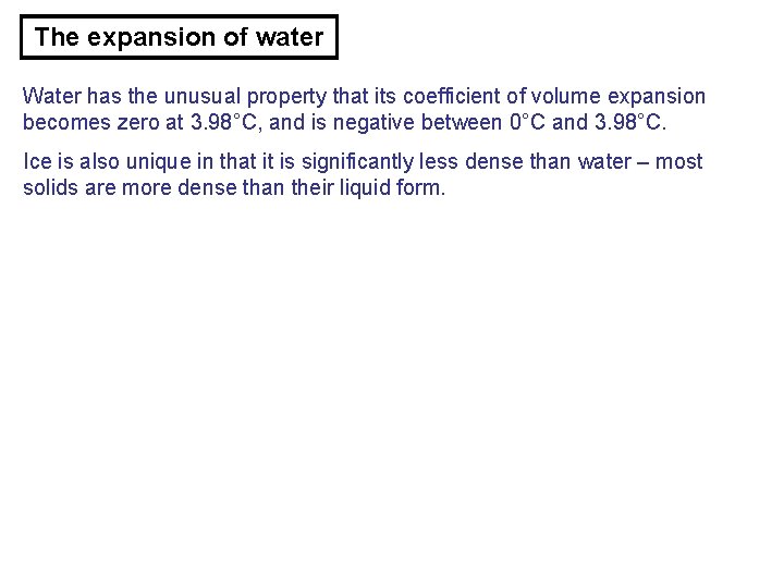 The expansion of water Water has the unusual property that its coefficient of volume