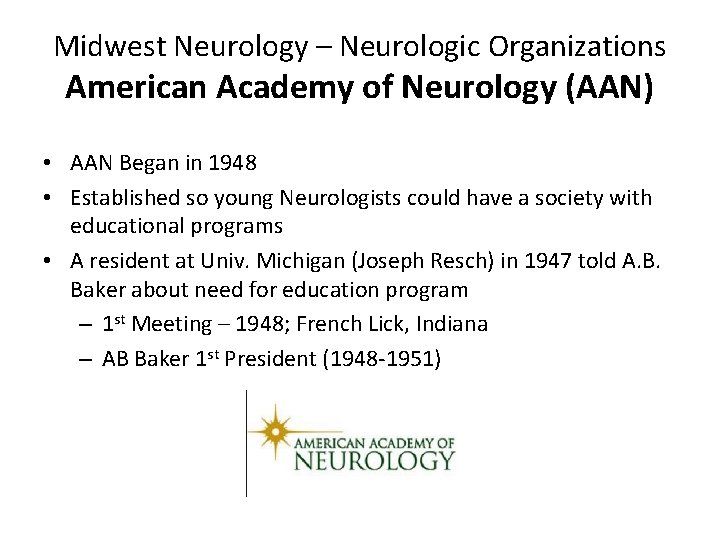 Midwest Neurology – Neurologic Organizations American Academy of Neurology (AAN) • AAN Began in