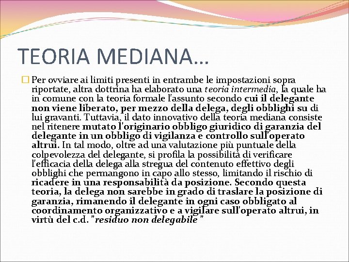 TEORIA MEDIANA… � Per ovviare ai limiti presenti in entrambe le impostazioni sopra riportate,