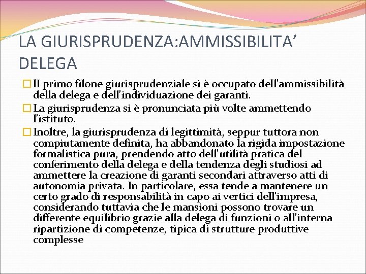 LA GIURISPRUDENZA: AMMISSIBILITA’ DELEGA �l. I primo filone giurisprudenziale si è occupato dell'ammissibilità della