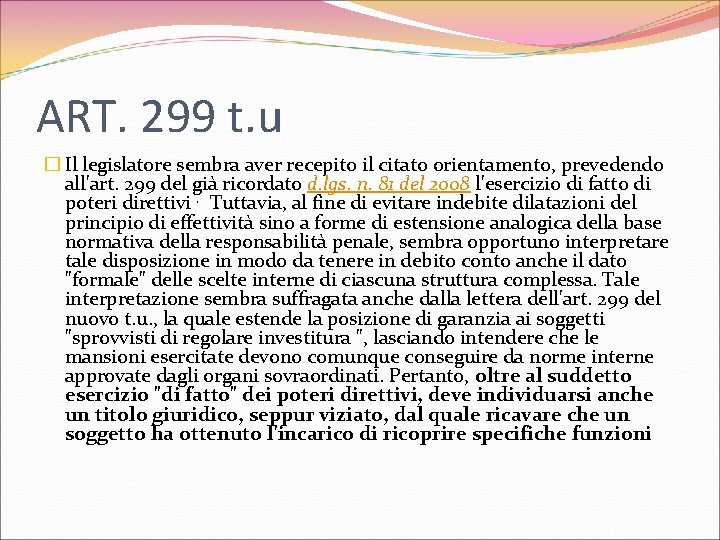 ART. 299 t. u � Il legislatore sembra aver recepito il citato orientamento, prevedendo