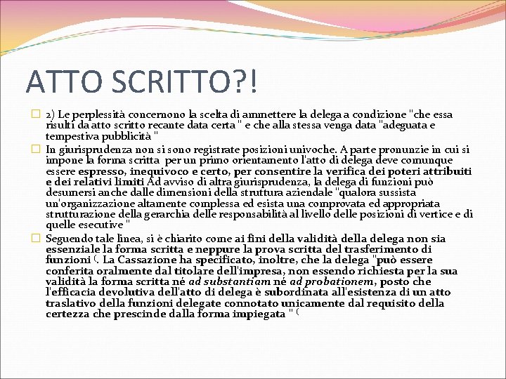 ATTO SCRITTO? ! � 2) Le perplessità concernono la scelta di ammettere la delega