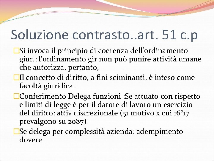 Soluzione contrasto. . art. 51 c. p �Si invoca il principio di coerenza dell’ordinamento