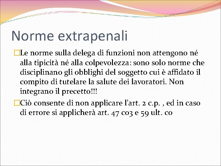 Norme extrapenali �Le norme sulla delega di funzioni non attengono né alla tipicità né