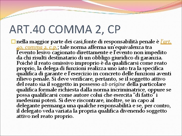 ART. 40 COMMA 2, CP �nella maggior parte dei casi, fonte di responsabilità penale