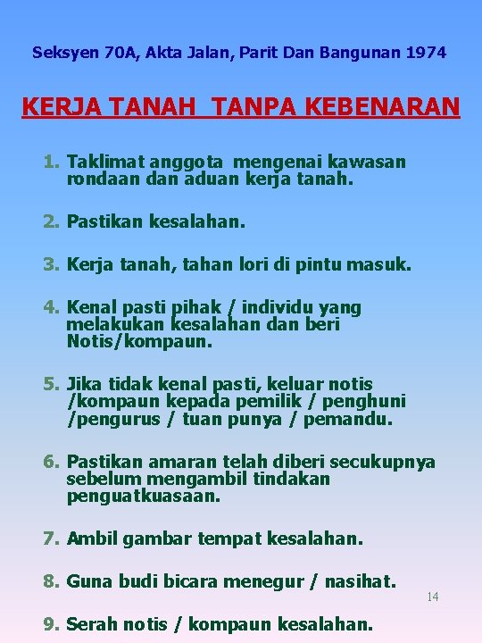 Seksyen 70 A, Akta Jalan, Parit Dan Bangunan 1974 KERJA TANAH TANPA KEBENARAN 1.