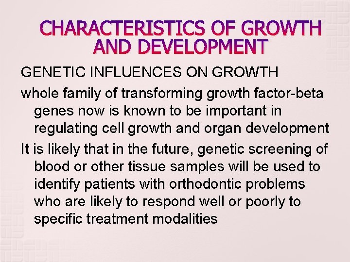 CHARACTERISTICS OF GROWTH AND DEVELOPMENT GENETIC INFLUENCES ON GROWTH whole family of transforming growth CHARACTERISTICS OF GROWTH AND DEVELOPMENT GENETIC INFLUENCES ON GROWTH whole family of transforming growth