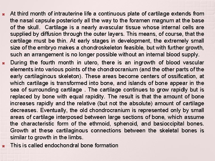 At third month of intrauterine life a continuous plate of cartilage extends from At third month of intrauterine life a continuous plate of cartilage extends from