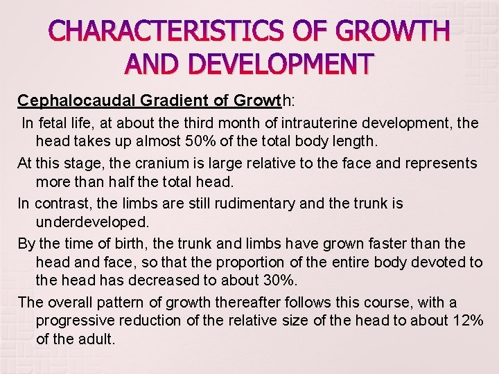CHARACTERISTICS OF GROWTH AND DEVELOPMENT Cephalocaudal Gradient of Growth: In fetal life, at about CHARACTERISTICS OF GROWTH AND DEVELOPMENT Cephalocaudal Gradient of Growth: In fetal life, at about