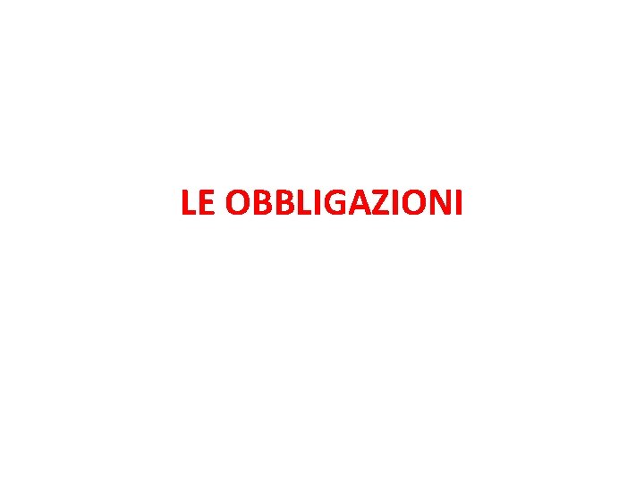 LE OBBLIGAZIONI 