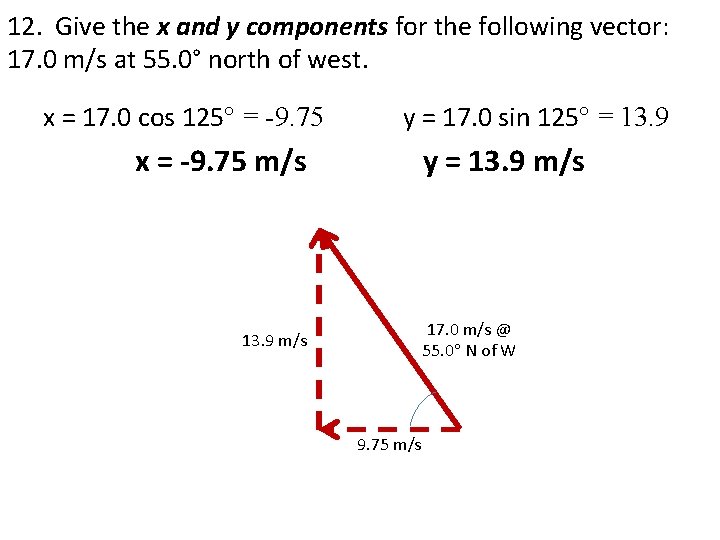 12. Give the x and y components for the following vector: 17. 0 m/s 12. Give the x and y components for the following vector: 17. 0 m/s