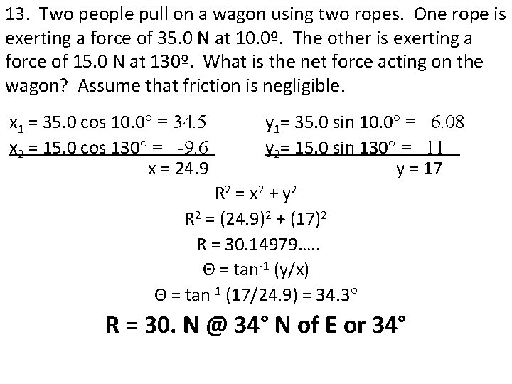 13. Two people pull on a wagon using two ropes. One rope is exerting 13. Two people pull on a wagon using two ropes. One rope is exerting