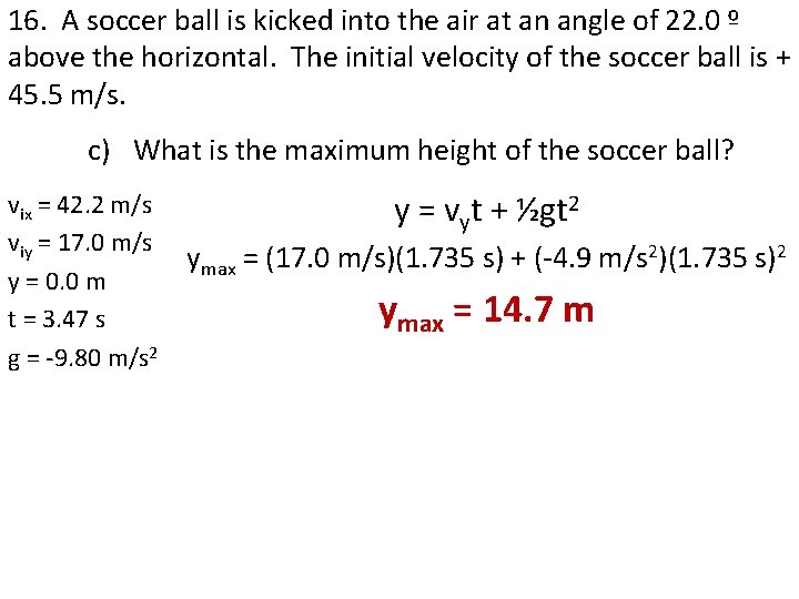 16. A soccer ball is kicked into the air at an angle of 22. 16. A soccer ball is kicked into the air at an angle of 22.