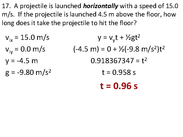 17. A projectile is launched horizontally with a speed of 15. 0 m/s. If 17. A projectile is launched horizontally with a speed of 15. 0 m/s. If