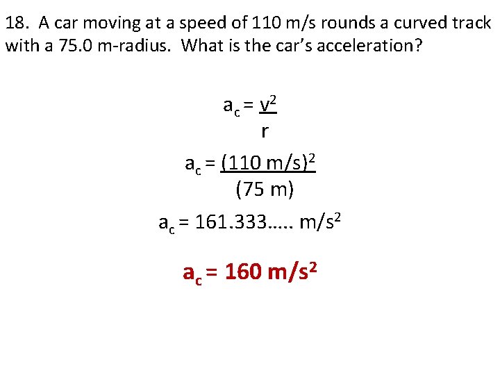 18. A car moving at a speed of 110 m/s rounds a curved track 18. A car moving at a speed of 110 m/s rounds a curved track