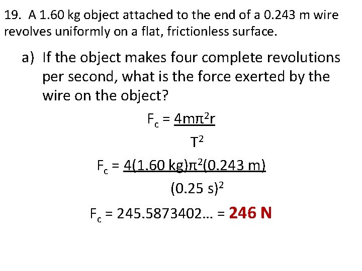 19. A 1. 60 kg object attached to the end of a 0. 243 19. A 1. 60 kg object attached to the end of a 0. 243