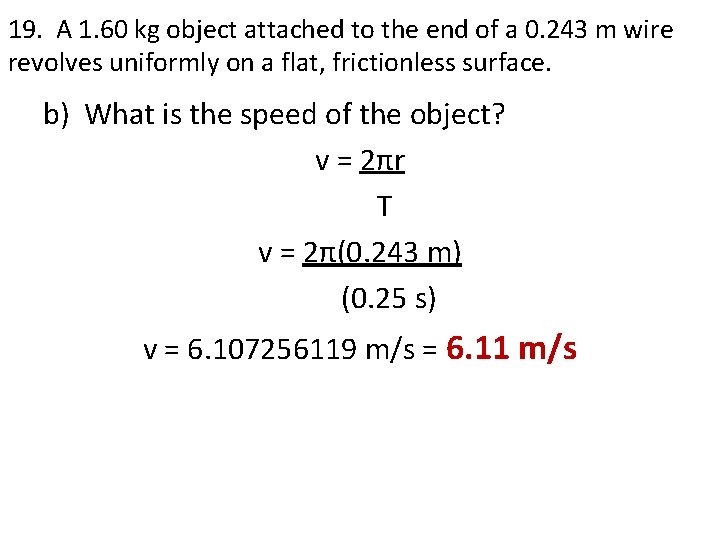 19. A 1. 60 kg object attached to the end of a 0. 243 19. A 1. 60 kg object attached to the end of a 0. 243