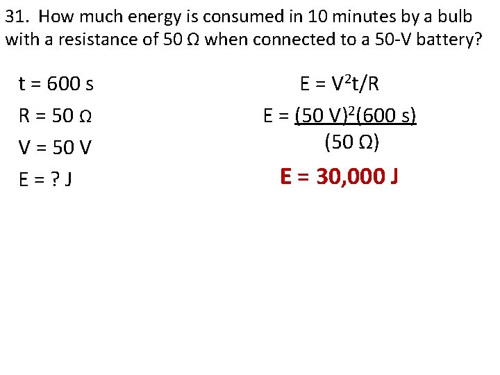 31. How much energy is consumed in 10 minutes by a bulb with a 31. How much energy is consumed in 10 minutes by a bulb with a