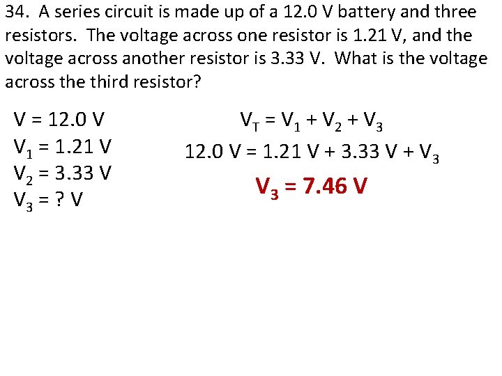 34. A series circuit is made up of a 12. 0 V battery and 34. A series circuit is made up of a 12. 0 V battery and