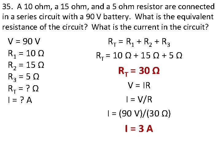 35. A 10 ohm, a 15 ohm, and a 5 ohm resistor are connected 35. A 10 ohm, a 15 ohm, and a 5 ohm resistor are connected
