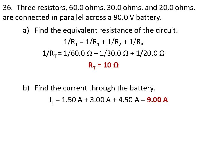36. Three resistors, 60. 0 ohms, 30. 0 ohms, and 20. 0 ohms, are 36. Three resistors, 60. 0 ohms, 30. 0 ohms, and 20. 0 ohms, are