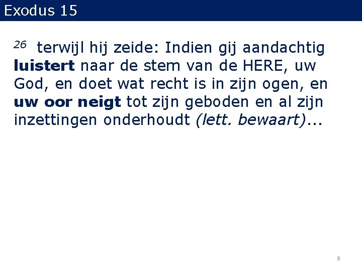 Exodus 15 terwijl hij zeide: Indien gij aandachtig luistert naar de stem van de Exodus 15 terwijl hij zeide: Indien gij aandachtig luistert naar de stem van de