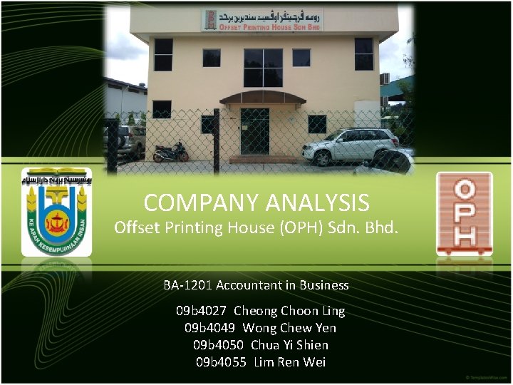 COMPANY ANALYSIS Offset Printing House (OPH) Sdn. Bhd. BA-1201 Accountant in Business 09 b