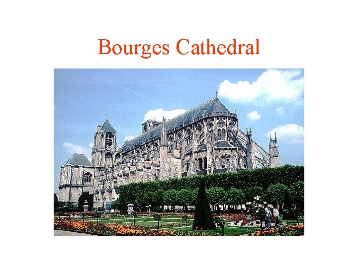 Bourges Cathedral Bourges Cathedral