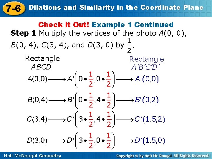 7 -6 Dilations and Similarity in the Coordinate Plane Check It Out! Example 1
