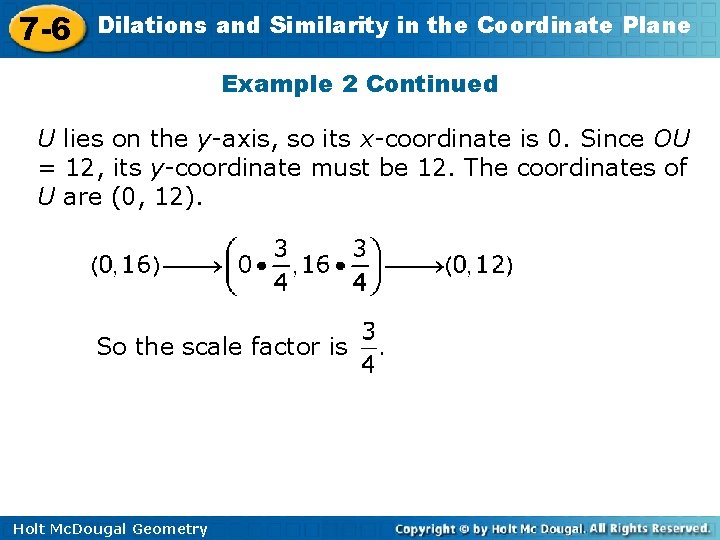 7 -6 Dilations and Similarity in the Coordinate Plane Example 2 Continued U lies