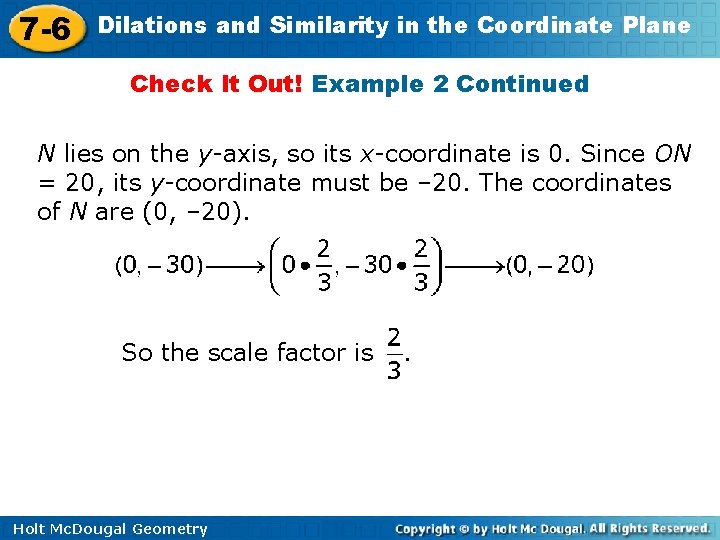 7 -6 Dilations and Similarity in the Coordinate Plane Check It Out! Example 2