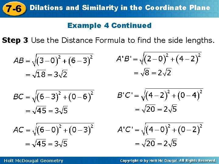 7 -6 Dilations and Similarity in the Coordinate Plane Example 4 Continued Step 3