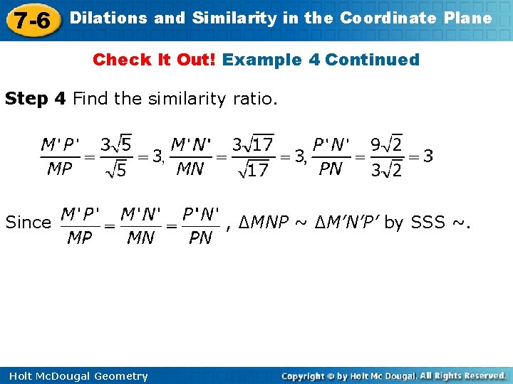 7 -6 Dilations and Similarity in the Coordinate Plane Check It Out! Example 4