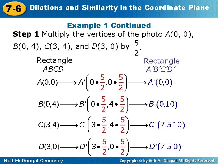 7 -6 Dilations and Similarity in the Coordinate Plane Example 1 Continued Step 1