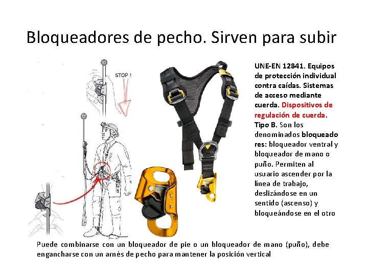 Bloqueadores de pecho. Sirven para subir UNE-EN 12841. Equipos de protección individual contra caídas.