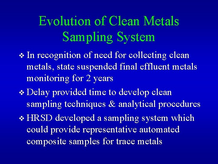 Evolution of Clean Metals Sampling System v In recognition of need for collecting clean