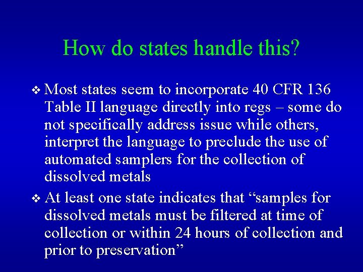 How do states handle this? v Most states seem to incorporate 40 CFR 136