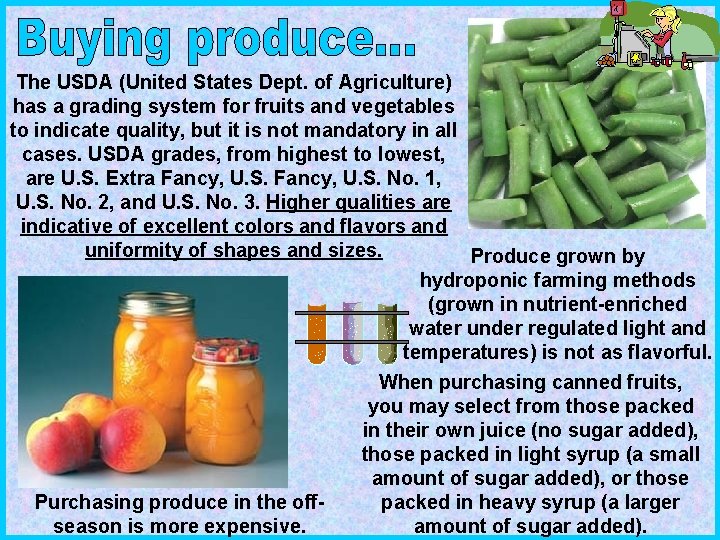 The USDA (United States Dept. of Agriculture) has a grading system for fruits and