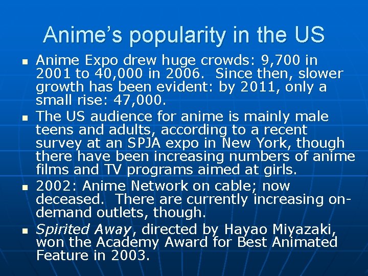 Anime’s popularity in the US n n Anime Expo drew huge crowds: 9, 700